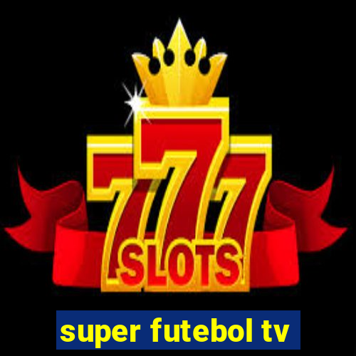 super futebol tv